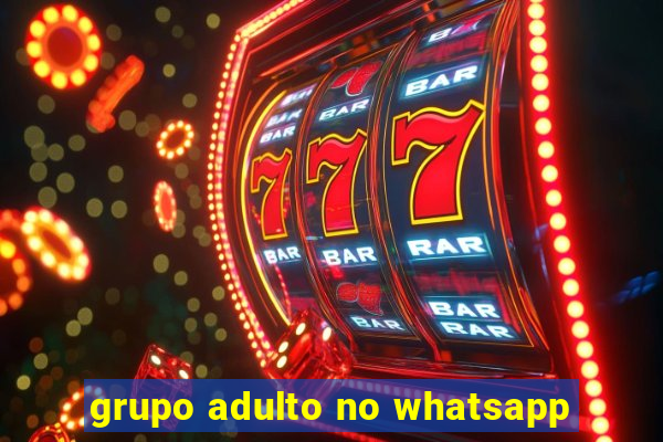 grupo adulto no whatsapp